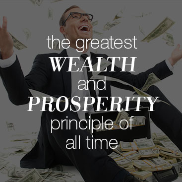 The Greatest Wealth And Prosperity Principle Of All Time