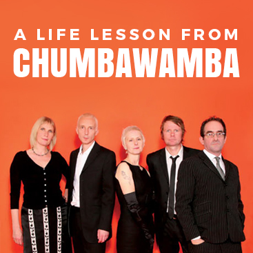 A Life Lesson from Chumbawamba