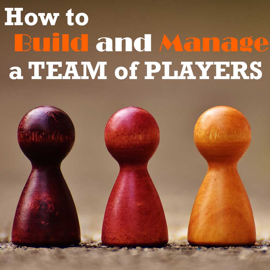 How to Build and Manage a Team of Players