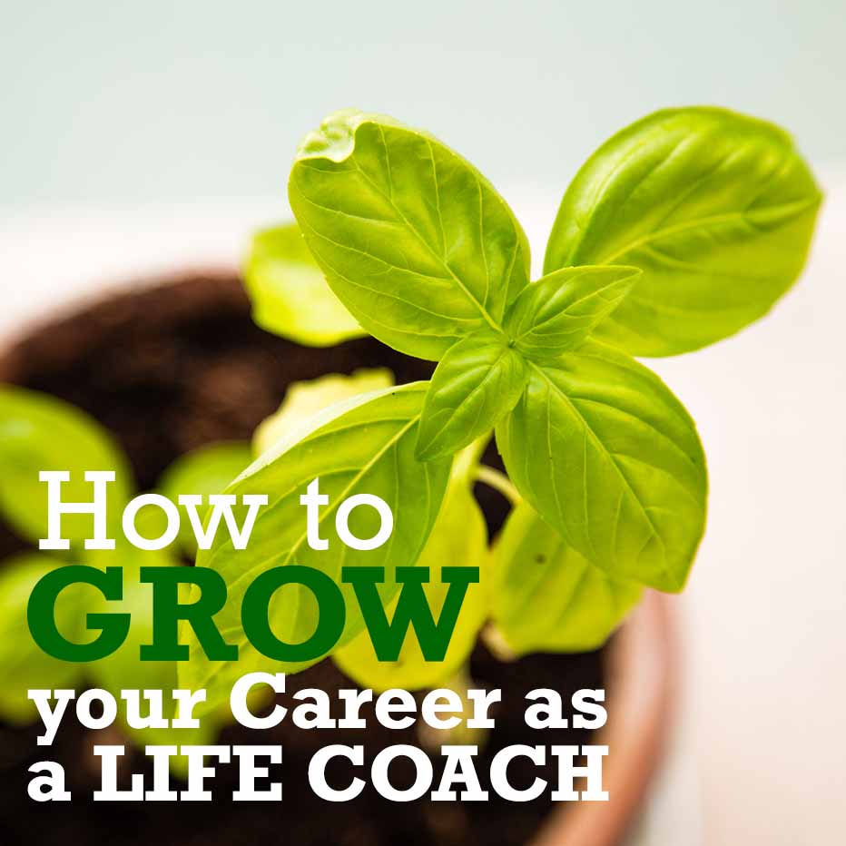 How to Grwo Your Career as a Life Coach