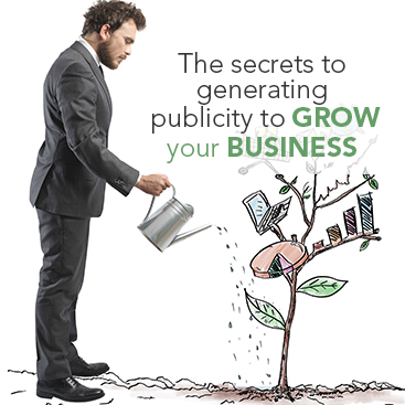 The Secrets to Generating Publicity to Grow your Business