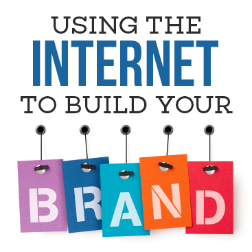 Using the internet to build your brand