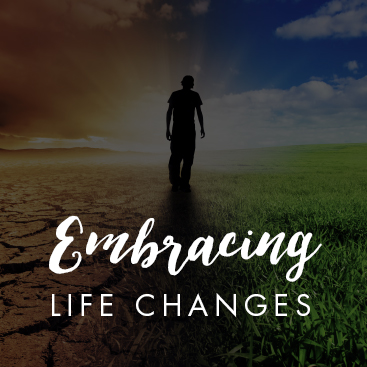 How to Easily Embrace Life Changes