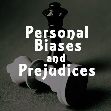 Overcoming Personal Biases and Prejudices
