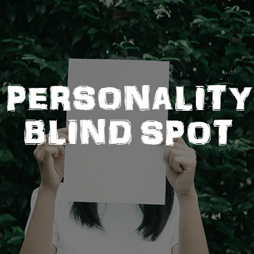 How to Identify Your Personality Blind Spots and Make Real Changes