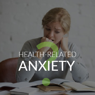 What You Need to Know About Health-Related Anxiety