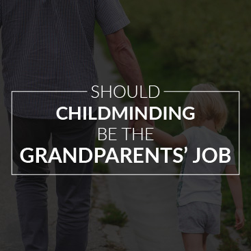 Should Childminding Be The Grandparents’ Job