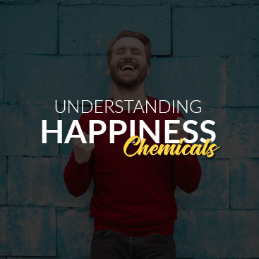 Understanding Happiness Chemicals