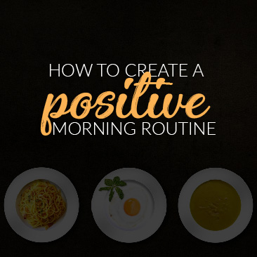 How to Create a Positive Morning Routine