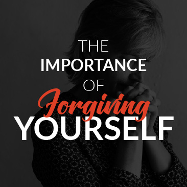 The Importance of Forgiving Yourself