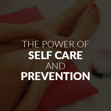 The Power of Self Care and Prevention
