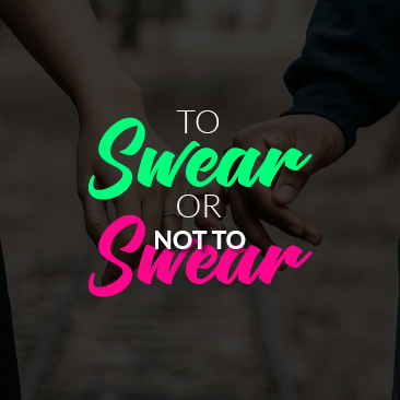 To Swear or Not to Swear