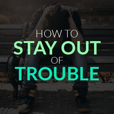 How to stay out of trouble