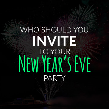 Who Should You Invite to Your New Year’s Eve Party