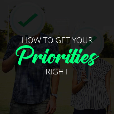 How to Get Your Priorities Right