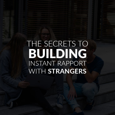 The Secrets to Building Instant Rapport With Strangers