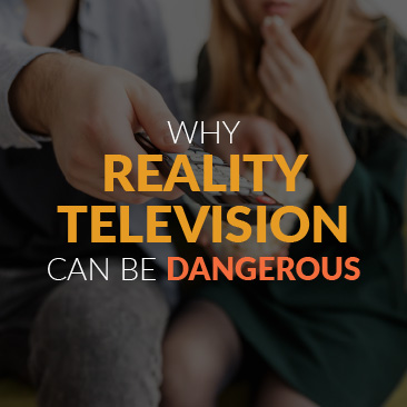 Why Reality Television Can Be Dangerous