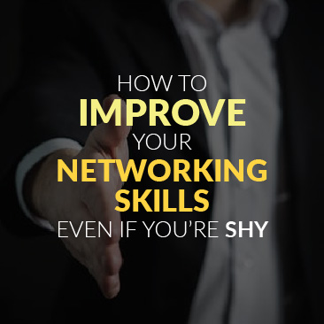 How to Improve Your Networking Skills Even if You’re Shy