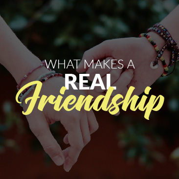 What Makes a Real Friendship