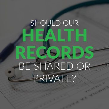 Should Our Health Records Be Shared or Private