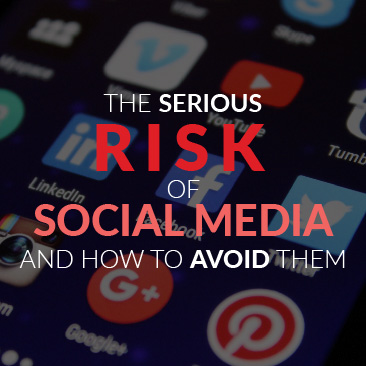 The Serious Risks of Social Media and How to Avoid Them
