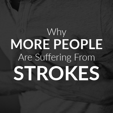 Why More People Are Suffering From Strokes