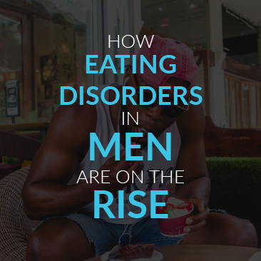 How Eating Disorders in Men Are On the Rise