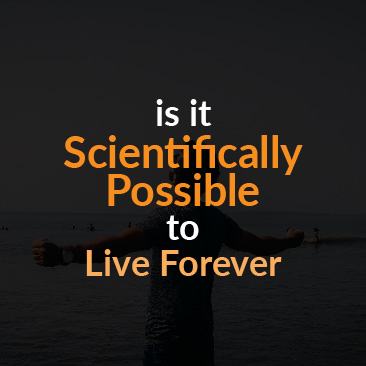 Is it scientifically possible to live forever
