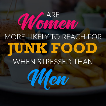 Are Women More Likely to Reach for Junk Food When Stressed Than Men