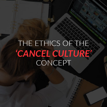 The Ethics of the ‘cancel culture’ Concept