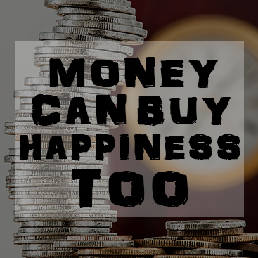 Money Can Buy Happiness Too