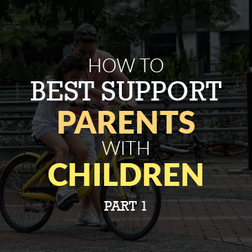 How to Best Support Parents With Children